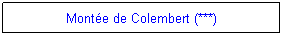 Zone de Texte: Monte de Colembert (***)
