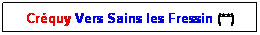 Zone de Texte: Crquy Vers Sains les Fressin (**)
