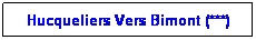 Zone de Texte: Hucqueliers Vers Bimont (***)

