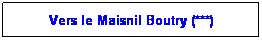 Zone de Texte: Vers le Maisnil Boutry (***)
