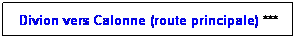 Zone de Texte: Divion vers Calonne (route principale) ***
