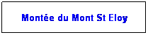 Zone de Texte: Monte du Mont St Eloy
